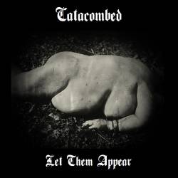 Catacombed : Let Them Appear